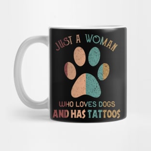 Just A Woman Who Loves Dogs And Has Tattoos Mug